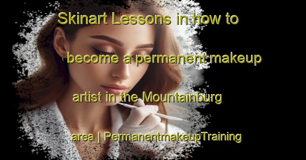 Skinart Lessons in how to become a permanent makeup artist in the Mountainburg area | PermanentmakeupTraining | PermanentmakeupClasses | SkinartTraining-United States